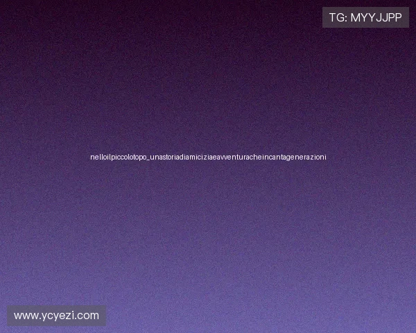 nelloilpiccolotopo_unastoriadiamiciziaeavventuracheincantagenerazioni